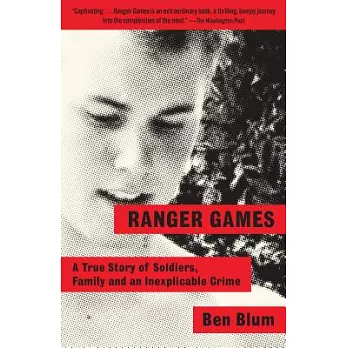 Ranger Games: A True Story of Soldiers, Family and an Inexplicable Crime
