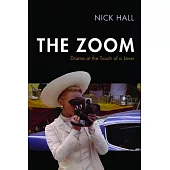 The Zoom: Drama at the Touch of a Lever