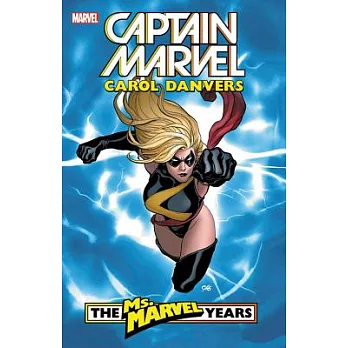 Captain Marvel Carol Danvers the Ms. Marvel Years 1