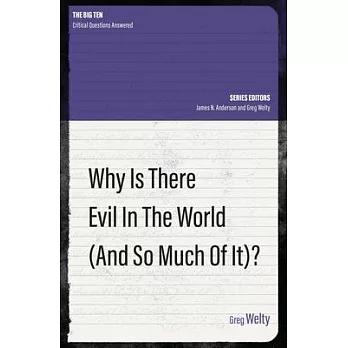 Why Is There Evil in the World (and So Much of It)?