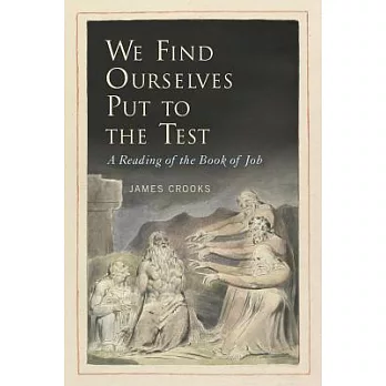 We Find Ourselves Put to the Test: A Reading of the Book of Job