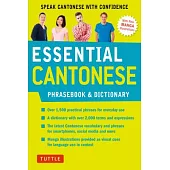 Essential Cantonese Phrasebook & Dictionary: Speak Cantonese With Confidence
