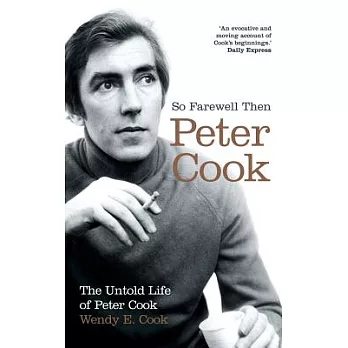 博客來-So Farewell Then: The Biography of Peter Cook