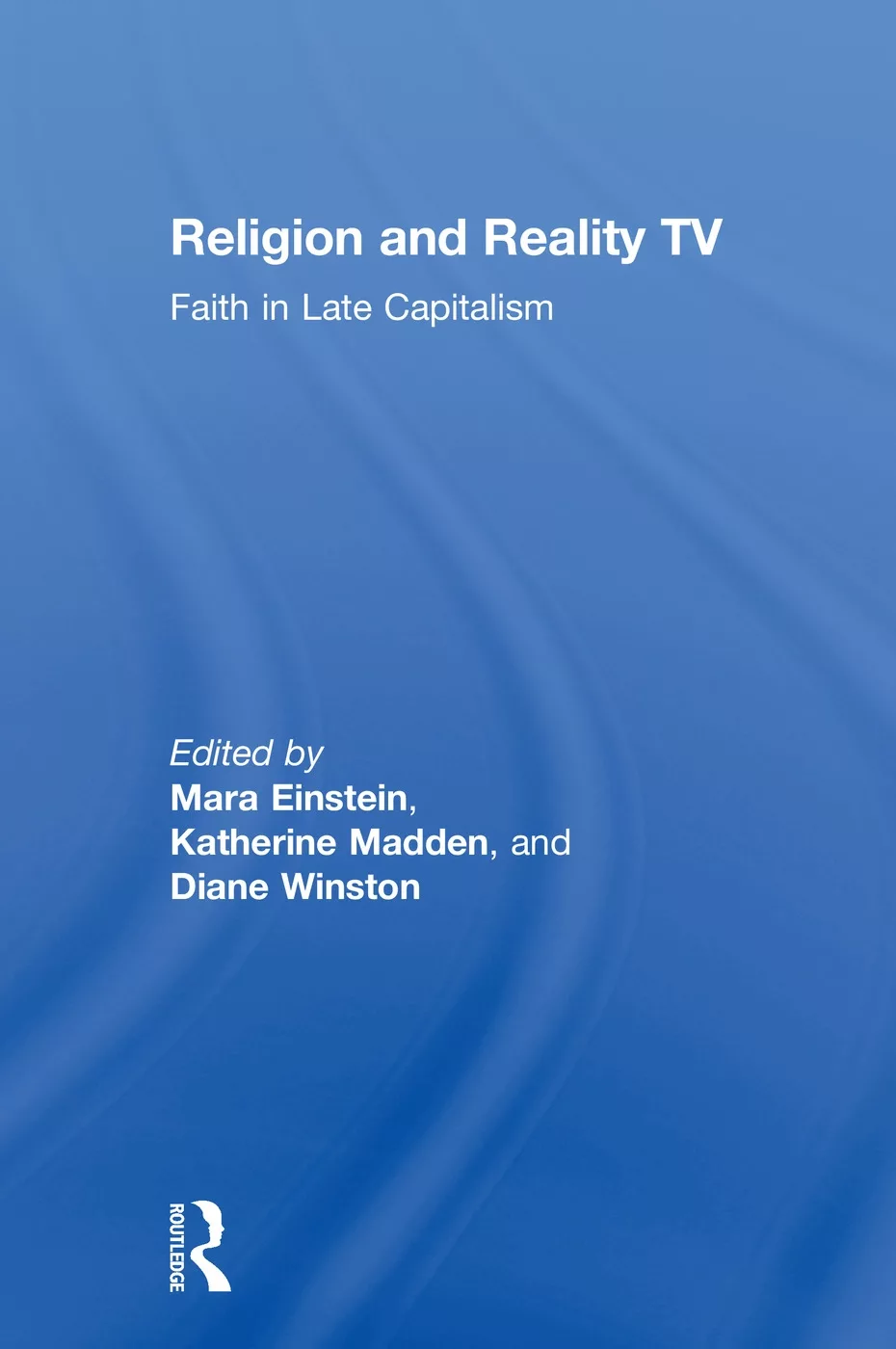 Religion and Reality TV: Faith in Late Capitalism