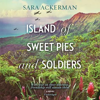 Island of Sweet Pies and Soldiers: A Novel; Library Edition