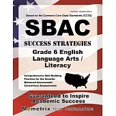 Sbac Success Strategies Grade 6 English Language Arts/Literacy: Sbac Test Review for the Smarter Balanced Assessment Consortium
