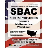 Sbac Success Strategies Grade 5 Mathematics: Comprehensive Skill Building Practice for the Smarter Balanced Assessment Consortiu