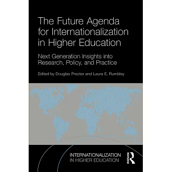 The Future Agenda for Internationalization in Higher Education: Next Generation Insights into Research, Policy, and Practice
