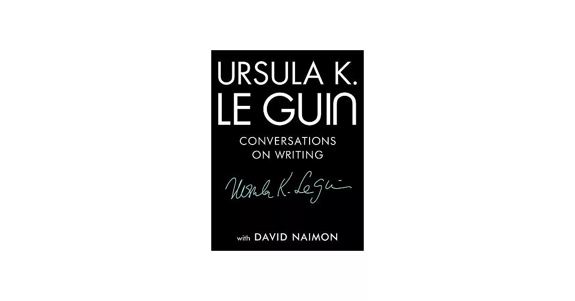Ursula K. Le Guin: Conversations on Writing | 拾書所