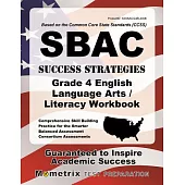Sbac Success Strategies Grade 4 English Language Arts/Literacy: Comprehensive Skill Building Practice for the Smarter Balanced A