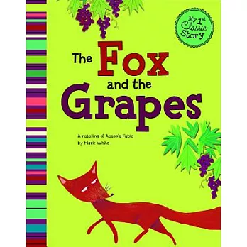 The Fox and the Grapes: A Retelling of Aesop’s Fable