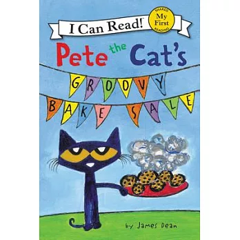 Pete the Cat’s Groovy Bake Sale（My First I Can Read）
