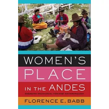 Women’s Place in the Andes: Engaging Decolonial Feminist Anthropology