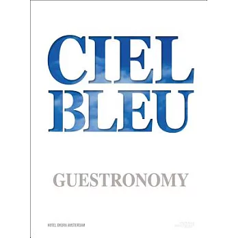 Ciel Bleu Guestronomy: A Piece of Heaven