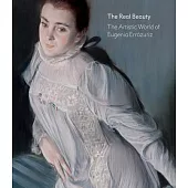 The Real Beauty: The Artistic World of Eugenia Errázuriz