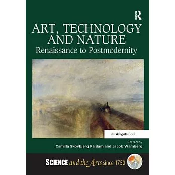 Art, Technology and Nature: Renaissance to Postmodernity