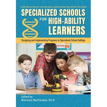 Specialized Schools for High-Ability Learners: Designing and Implementing Programs in Specialized School Settings