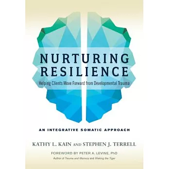 Nurturing Resilience: Helping Clients Move Forward from Developmental Trauma