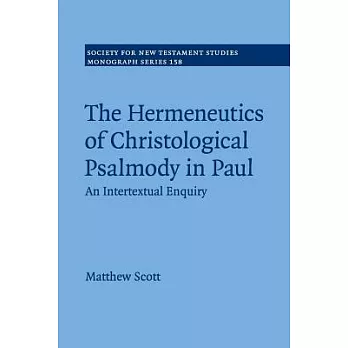 The Hermeneutics of Christological Psalmody in Paul: An Intertextual Enquiry