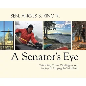 A Senator’s Eye: Celebrating Maine, Washington, and the Joys of Scraping the Windshield