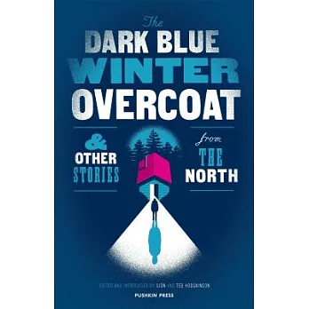 The Dark Blue Winter Overcoat and Other Stories from the North
