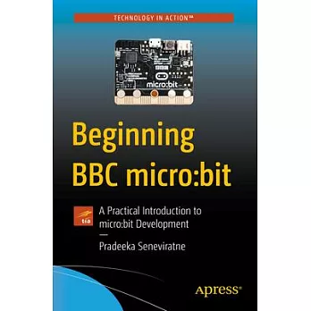 Beginning BBC Micro: Bit: A Practical Introduction to Micro: Bit Development