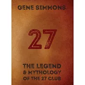 27: The Legend and Mythology of the 27 Club