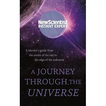 A Journey Through the Universe: A Traveler’s Guide from the Center of the Sun to the Edge of the Unknown