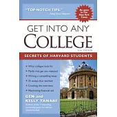 Get into Any College: The Insider’s Guide to Getting into a Top College