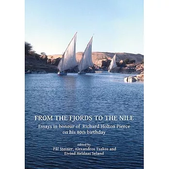 From the Fjords to the Nile: Essays in Honour of Richard Holton Pierce on His 80th Birthday