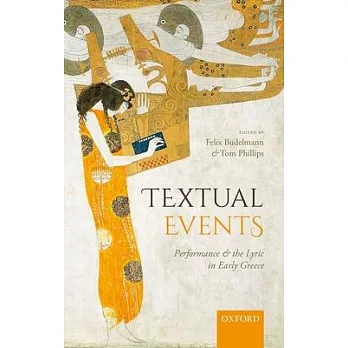 Textual Events: Performance and the Lyric in Early Greece