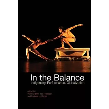 In the Balance: Indigeneity, Performance, Globalization