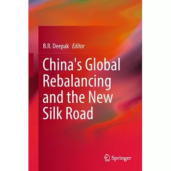 China’s Global Rebalancing and the New Silk Road