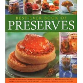 Best Ever Book of Preserves: The Art of Preserving; 140 Delicious Jams, Jellies, Pickles, Relishes and Chutneys Shown in 220 Stu