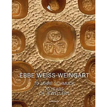 Ebbe Weiss-Weingart: 70 Jahre Schmuck / 70 Years of Jewellery