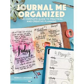 Journal Me Organized: The Complete Guide to Practical and Creative Planning