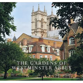 The Gardens of Westminster Abbey