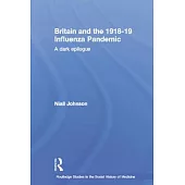 Britain and the 1918-19 Influenza Pandemic: A Dark Epilogue