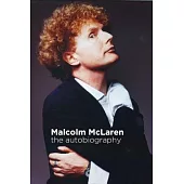 Malcolm Mclaren: The Autobiography