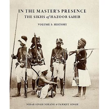 In the Master’s Presence: The Sikhs of Hazoor Sahib History