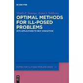 Optimal Methods for Ill-Posed Problems: With Applications to Heat Conduction