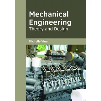 Mechanical Engineering: Theory and Design
