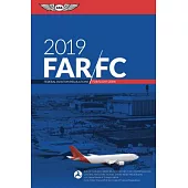 FAR-FC 2019 Federal Aviation Regulations for Flight Crew: Rules for Air Carriers, Operators for Compensation or Hire, and Fracti