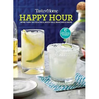 Taste of Home Happy Hour: More Than 100 Cocktails, Mocktails, Munchies & More