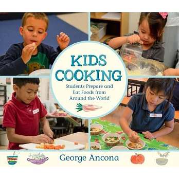 Kids Cooking: Students Prepare and Eat Foods from Around the World