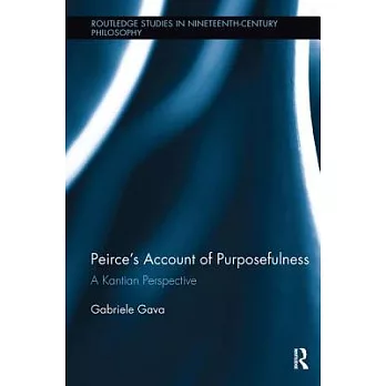 Peirce’s Account of Purposefulness: A Kantian Perspective