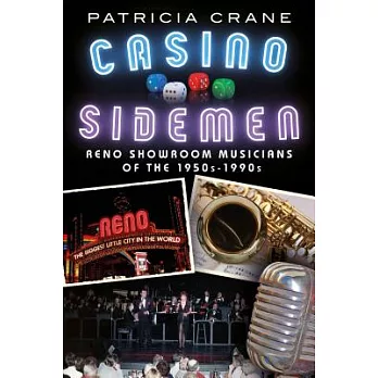 Casino Sidemen: Reno Showroom Musicians of the 1950s-1990s