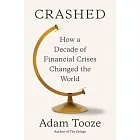 Crashed: How a Decade of Financial Crisis Changed the World