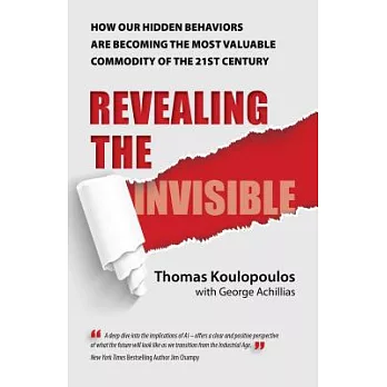 Revealing the Invisible: How Our Hidden Behaviors Are Becoming the Most Valuable Commodity of the 21st Century