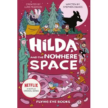 Hilda and the Nowhere Space: Netflix Original Series Book 3